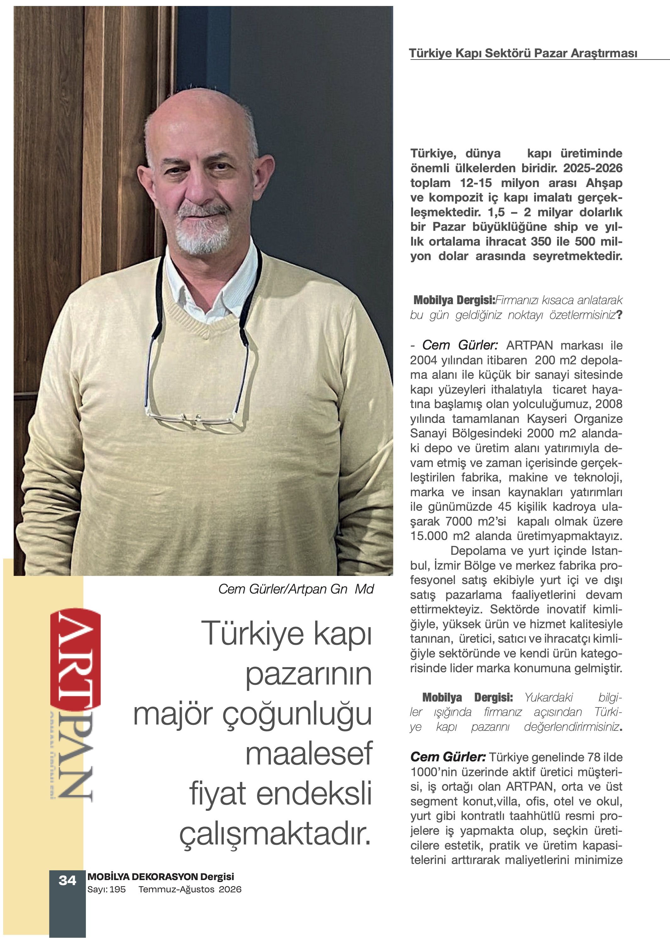 Türkiye kapı pazarının majör çoğunluğu maalesef fiyat endeksli çalışmaktadır.
